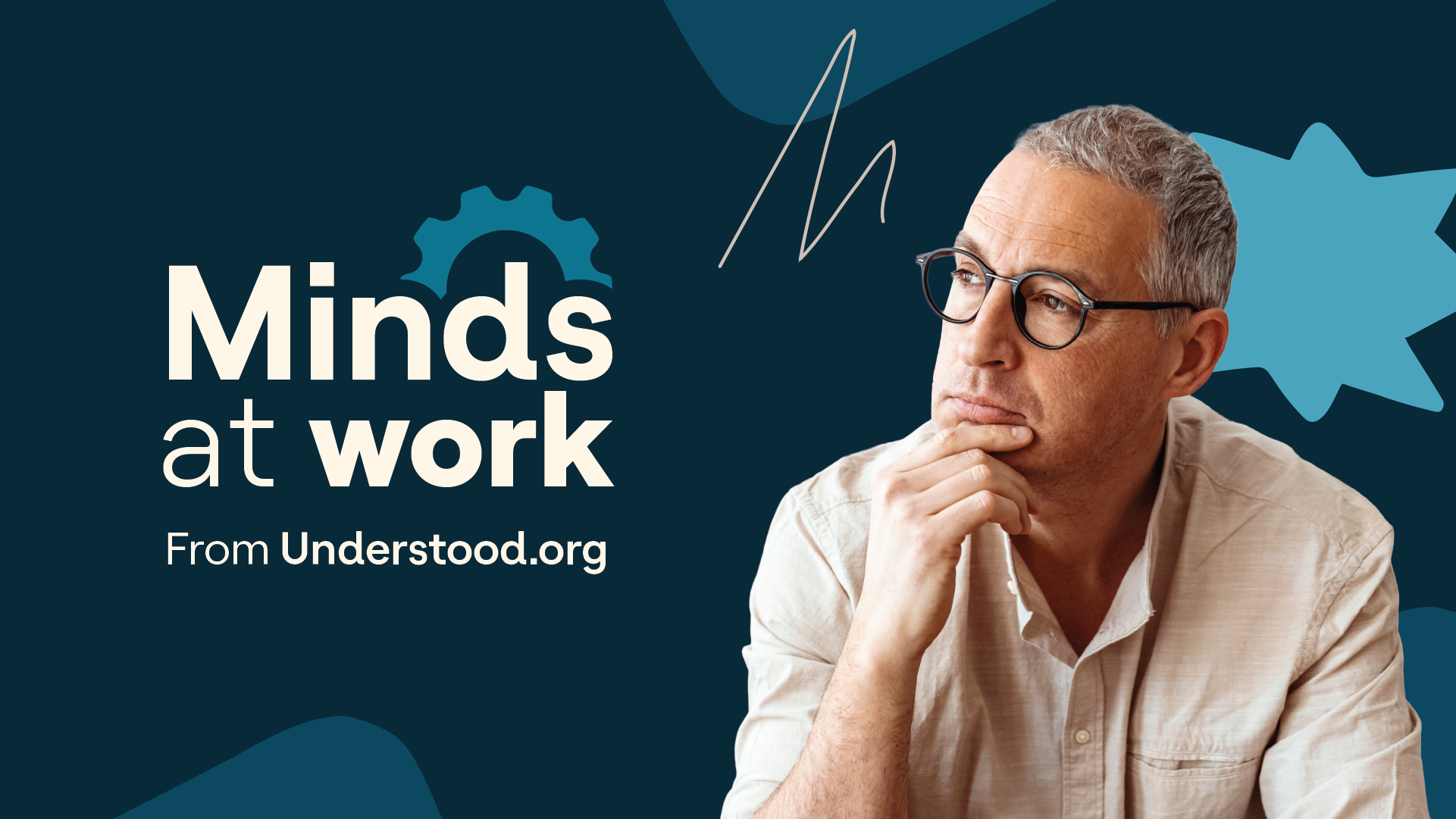 Is work actually broken? Understood.org’s Season 3 of “Minds at Work ...